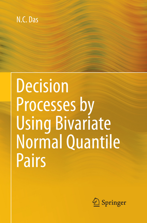 Decision Processes by Using Bivariate Normal Quantile Pairs - N. C. Das
