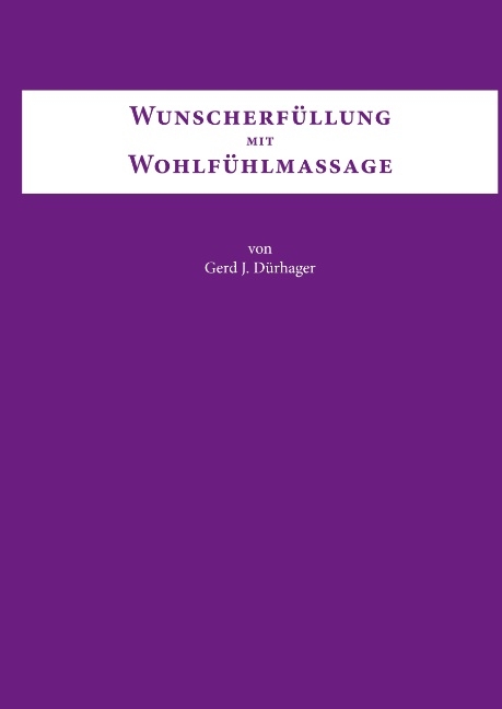 Wunscherfüllung mit Wohlfühlmassage - Gerd J. Dürhager