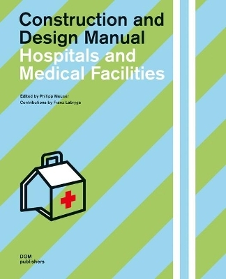 Hospitals and Medical Facilities. Construction and Design Manual - 