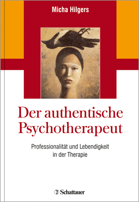 Der authentische Psychotherapeut - Micha Hilgers