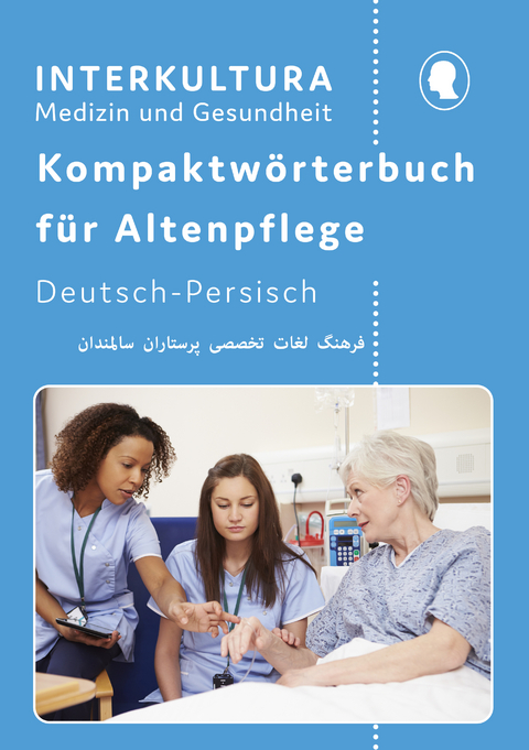 Kompaktwörterbuch für Altenpflege / Interkultura Kompaktwörterbuch für Altenpflege