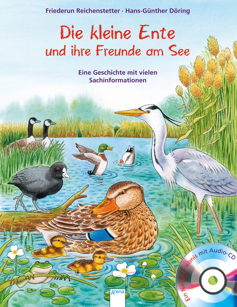 Die kleine Ente und ihre Freunde am See - Friederun Reichenstetter, Hans-Günther Döring
