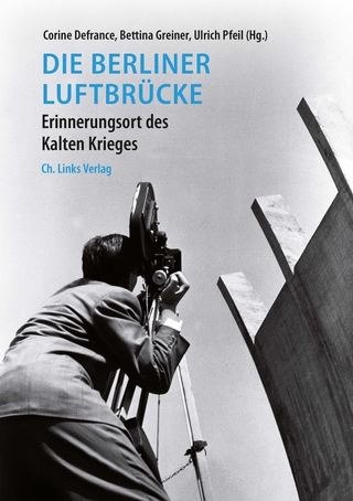 Die Berliner Luftbrücke - Corine Defrance; Bettina Greiner; Ulrich Pfeil