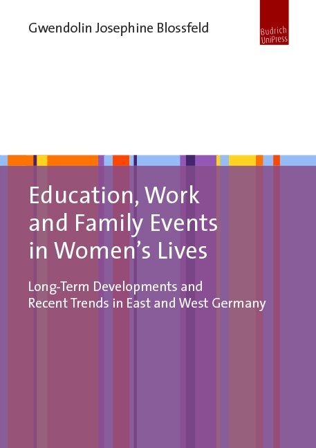 Education, Work and Family Events in Women’s Lives - Gwendolin Josephine Blossfeld
