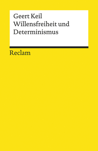 Willensfreiheit und Determinismus - Geert Keil