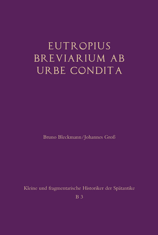 Eutropius: Breviarium ab urbe condita - Bruno Bleckmann; Jonathan Groß