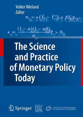 The Science and Practice of Monetary Policy Today - Volker Wieland