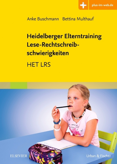 Heidelberger Elterntraining Lese-Rechtschreibschwierigkeiten - Anke Buschmann, Bettina Multhauf