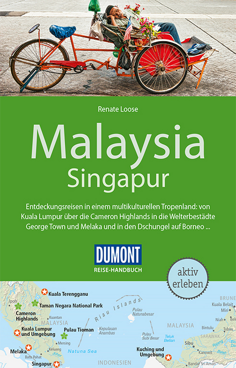 DuMont Reise-Handbuch Reiseführer Malaysia, Singapur - Renate Loose