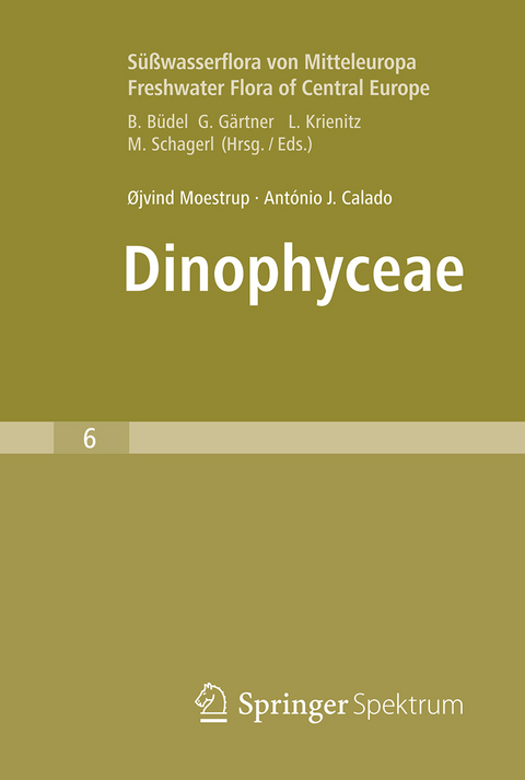 Süßwasserflora von Mitteleuropa, Bd. 6 - Freshwater Flora of Central Europe, Vol. 6: Dinophyceae - Øjvind Moestrup, António J. Calado