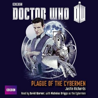Doctor Who: Plague Of The Cybermen - Justin Richards; David Warner; Nicholas Briggs
