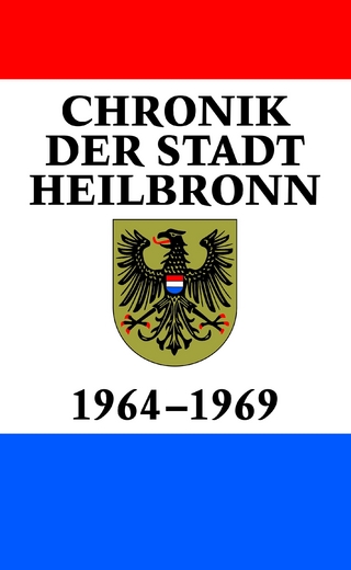 Chronik der Stadt Heilbronn / Chronik der Stadt Heilbronn Band IX - Werner Föll; Christhard Schrenk