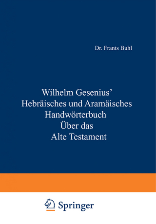 Hebräisches und Aramäisches Handwörterbuch über das Alte Testament - Wilhelm Gesenius; H. Zimmern; W. Max Müller; O. Weber