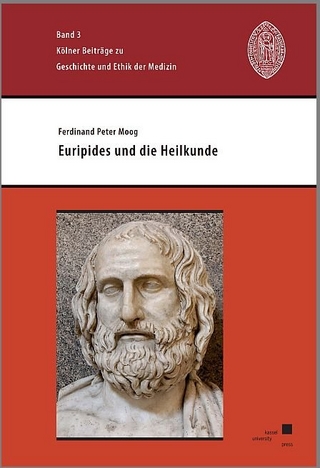 Euripides und die Heilkunde - Ferdinand Peter Moog