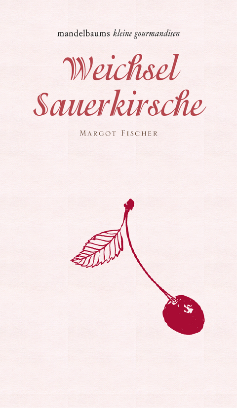 Weichsel/Sauerkirsche - Margot Fischer