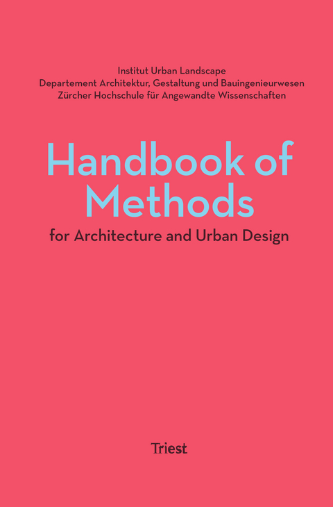 Handbook of Methods for Architecture and Urban Design - Stefan Kurath, Andri Gerber, Holger Schurk, Roland Züger