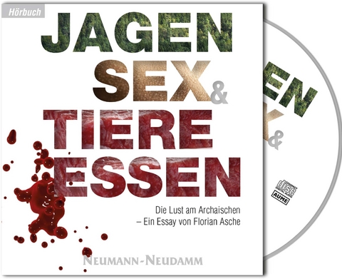 Jagen, Sex & Tiere essen - Florian Asche