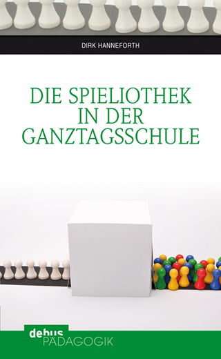 Die Spieliothek in der Ganztagsschule - Dirk Hanneforth