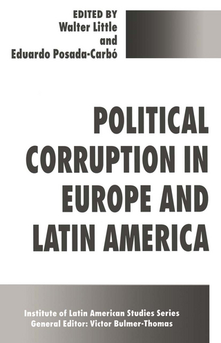 Political Corruption in Europe and Latin America - Walter Little; Eduardo Posada-Carbó