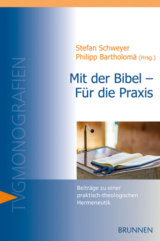 Mit der Bibel - Für die Praxis - Philipp Bartholomä; Stefan Schweyer