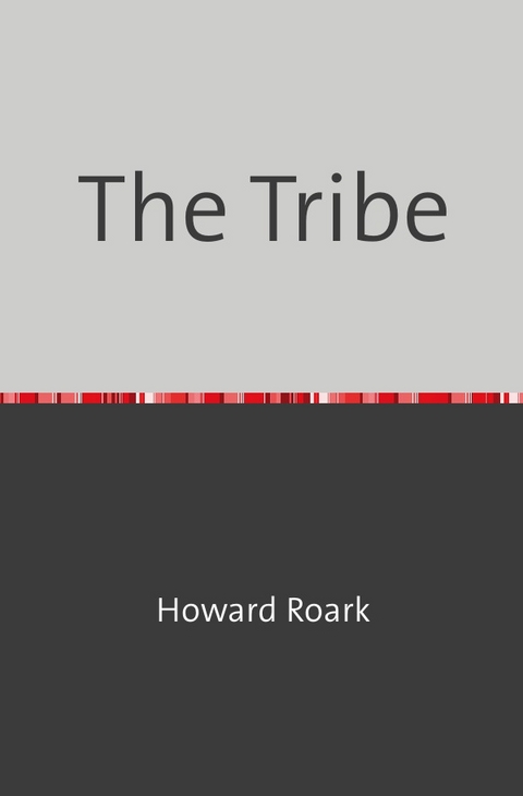 The Tribe - Howard Roark