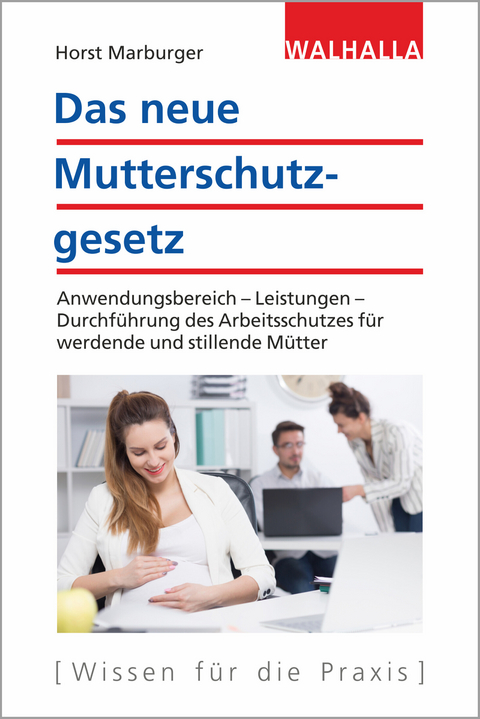 Das neue Mutterschutzgesetz - Horst Marburger