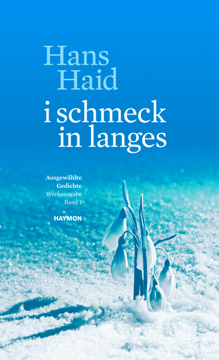 i schmeck in langes - Hans Haid; Christine Riccabona; Anton Unterkircher; Ulrike Tanzer