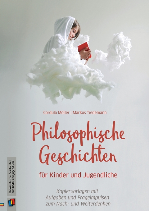 Philosophische Geschichten für Kinder und Jugendliche - Cordula Möller, Markus Tiedemann