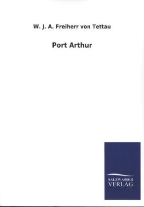 Port Arthur - W. J. A. Freiherr von Tettau