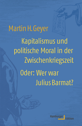 Kapitalismus und politische Moral in der Zwischenkriegszeit - Martin H. Geyer
