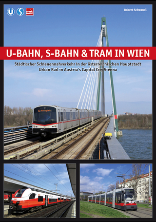 U-Bahn, S-Bahn & Tram in Wien - Schwandl Robert