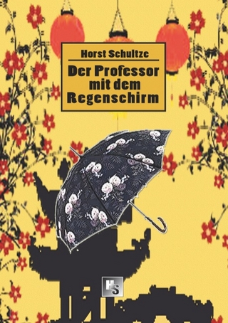 Der Professor mit dem Regenschirm - Horst Schultze