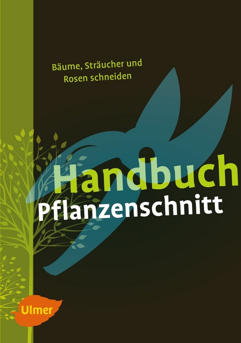 Handbuch Pflanzenschnitt - Heiko Hübscher, Heinrich Beltz, Gerd Großmann, Helmut Pirc