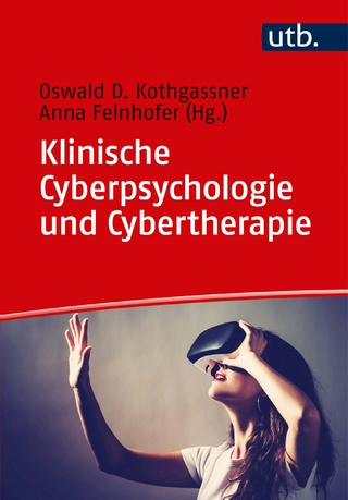 Klinische Cyberpsychologie und Cybertherapie - Oswald David Kothgassner; Anna Felnhofer
