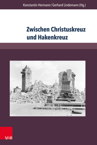 Zwischen Christuskreuz und Hakenkreuz - Konstantin Hermann; Gerhard Lindemann
