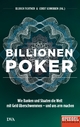 Billionenpoker: Wie Banken und Staaten die Welt mit Geld überschwemmen - und uns arm machen - Ein SPIEGEL-Buch Ullrich Fichtner Editor