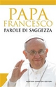 Parole di saggezza Papa Francesco Author