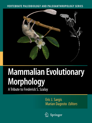 Mammalian Evolutionary Morphology - Eric J. Sargis; Marian Dagosto