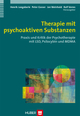 Therapie mit psychoaktiven Substanzen - Henrik Jungaberle; Peter Gasser; Jan Weinhold; Rolf Verres