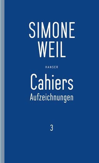 Cahiers 3 - Simone Weil; Elisabeth Edl; Wolfgang Matz
