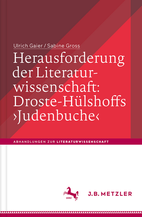Herausforderung der Literaturwissenschaft: Droste-Hülshoffs 'Judenbuche' - Ulrich Gaier, Sabine Gross