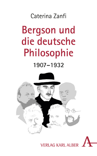 Bergson und die deutsche Philosophie - Caterina Zanfi