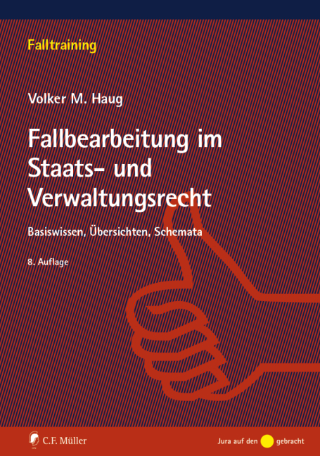 Fallbearbeitung im Staats- und Verwaltungsrecht - Volker M. Haug