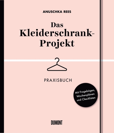 Das Kleiderschrank-Projekt. Praxisbuch - Anuschka Rees