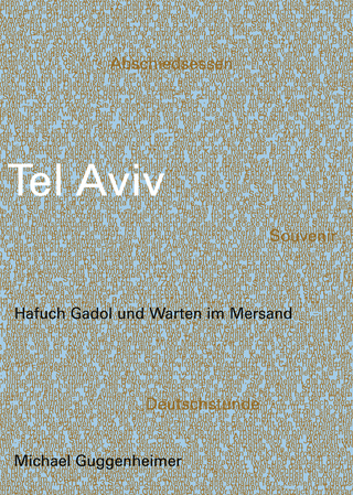 Tel Aviv- Hafuch Gadol und Warten im Mersand - Michael Guggenheimer