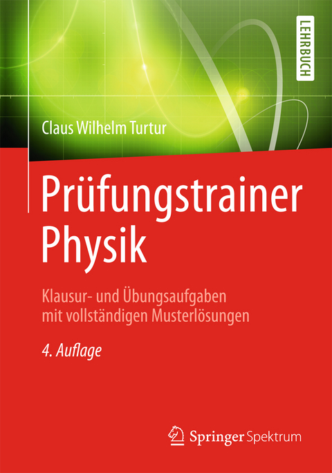 Prüfungstrainer Physik - Claus Wilhelm Turtur