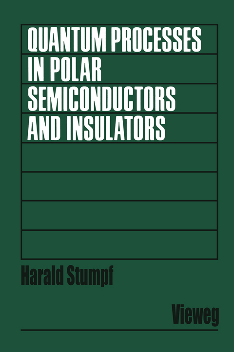 Quantum Processes in Polar Semiconductors and Insulators - Harald Stumpf