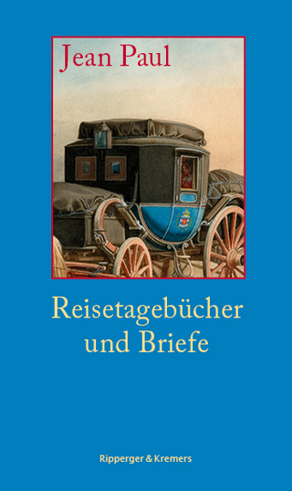Reisetagebücher und Briefe - Jean Paul; Johann Paul Friedrich Richter; Mirko Gemmel