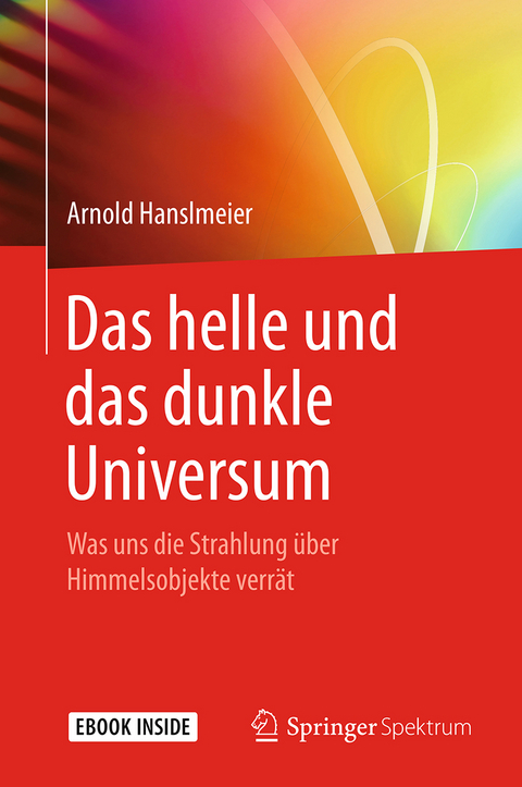 Das helle und das dunkle Universum - Arnold Hanslmeier