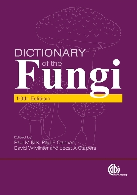 Dictionary of the Fungi - Paul Kirk; Paul Cannon; D. Minter; J. A. Stalpers